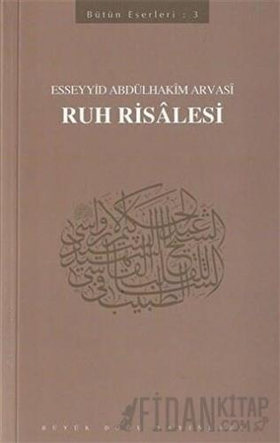 Ruh Risalesi : 403 - Abdülhakim Arvasi Üçışık Eserleri