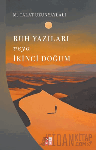 Ruh Yazıları veya İkinci Doğum M. Talat Uzunyaylalı