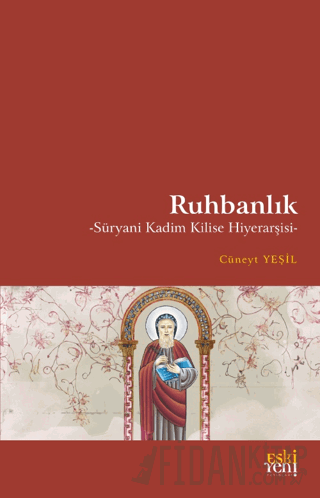 Ruhbanlık - Süryani Kadim Kilise Hiyerarşisi