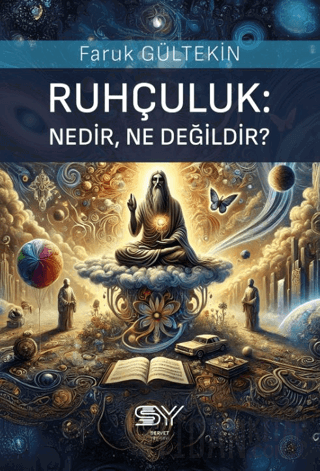 Ruhçuluk; Nedir, Ne Değildir?