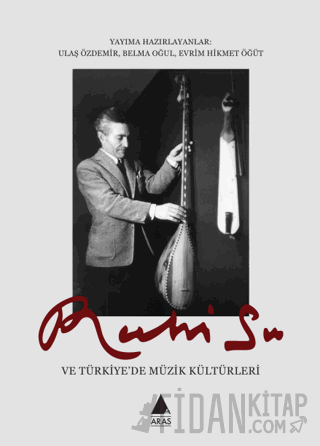 Ruhi Su ve Türkiye’de Müzik Kültürleri