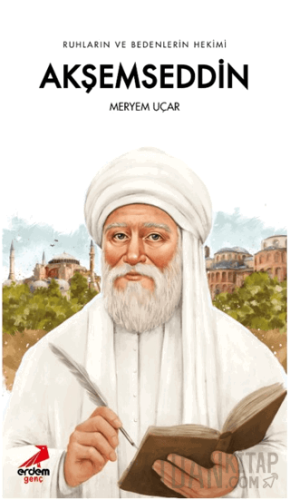 Ruhların ve Bedenlerin Hekimi Akşemseddin