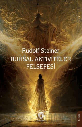 Ruhsal Aktiviteler Felsefesi Rudolf Steiner