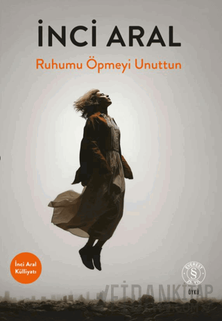 Ruhumu Öpmeyi Unuttun İnci Aral