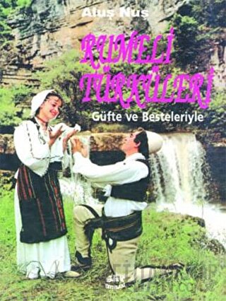 Rumeli Türküleri Güfte ve Besteleriyle