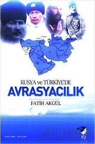 Rusya ve Türkiye'de Avrasyacılık Fatih Akgül