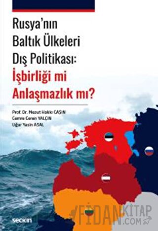 Rusya'nın Baltık Ülkeleri Dış Politikası: İşbirliği mi Anlaşmazlık mı?