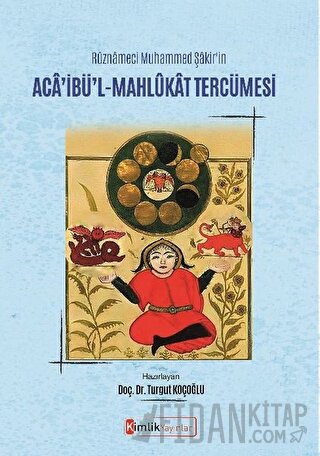 Rüznameci Muhammed Şakir'in Aca’ibü’l-Mahlükat Tercümesi Turgut Koçoğl