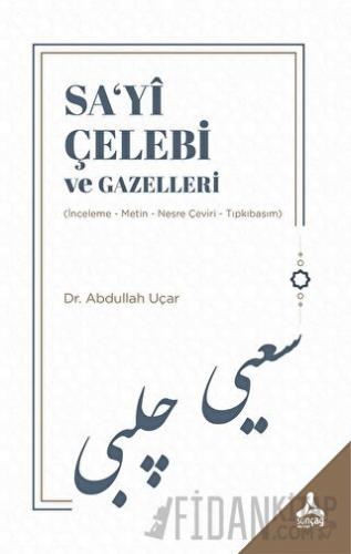 Sa‘yi Çelebi ve Gazelleri