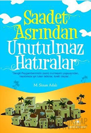Saadet Asrından Unutulmaz Hatıralar