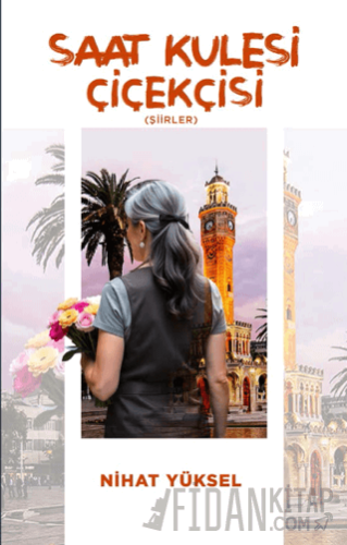 Saat Kulesi Çiçekçisi (Şiirler)