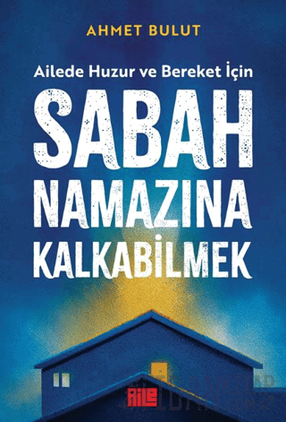 Sabah Namazına Kalkabilmek Ahmet Bulut
