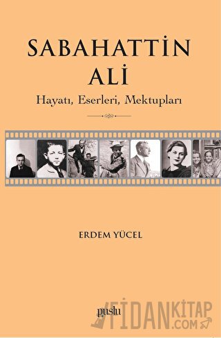 Sabahattin Ali- Hayatı, Eserleri, Mektupları