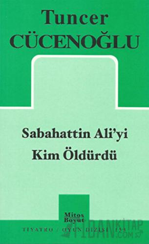 Sabahattin Ali’yi Kim Öldürdü