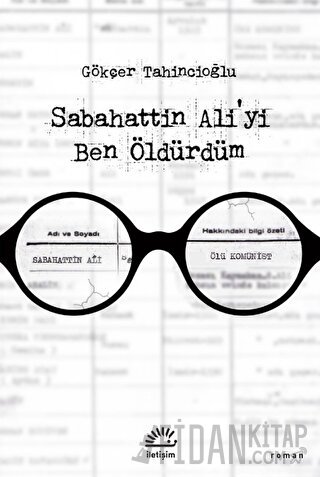 Sabahattin Ali'yi Ben Öldürdüm