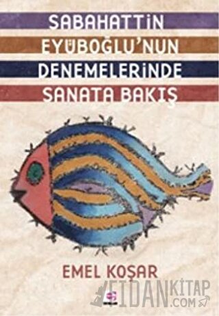 Sabahattin Eyüboğlu’nun Denemelerinde Sanata Bakış