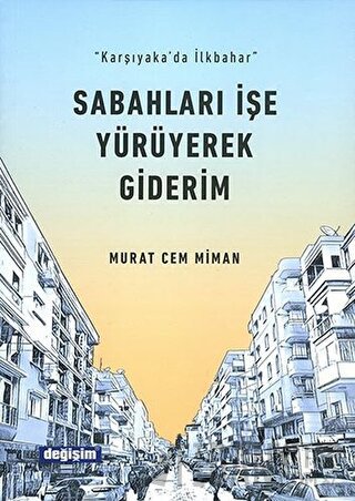 Sabahları İşe Yürüyerek Giderim