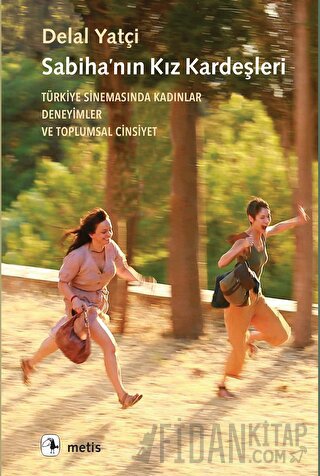 Sabiha’nın Kız Kardeşleri - Türkiye Sinemasında Kadınlar, Deneyimler v