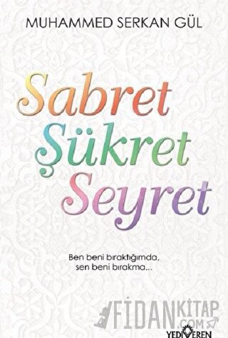 Sabret Şükret Seyret