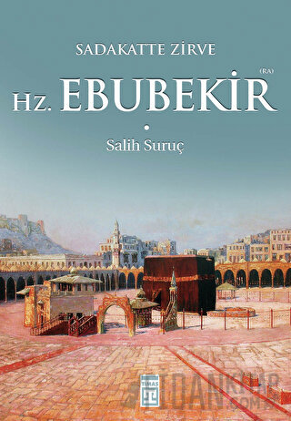 Sadakatte Zirve Hz. Ebubekir (R.A.)