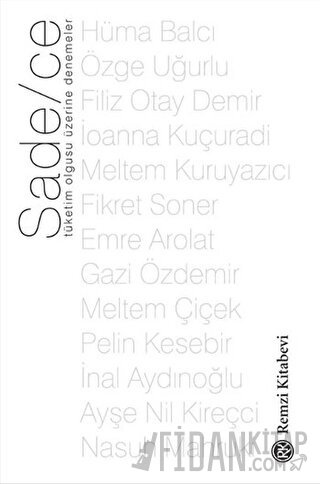 Sade/ce - Tüketim Olgusu Üzerine Denemeler