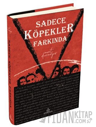 Sadece Köpekler Farkında (Ciltli)