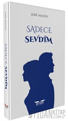 Sadece Sevdim