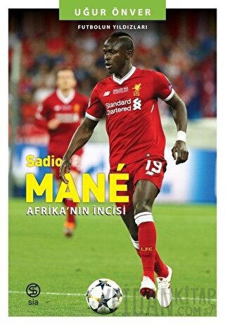 Sadio Mane - Afrika’nın İncisi Uğur Önver
