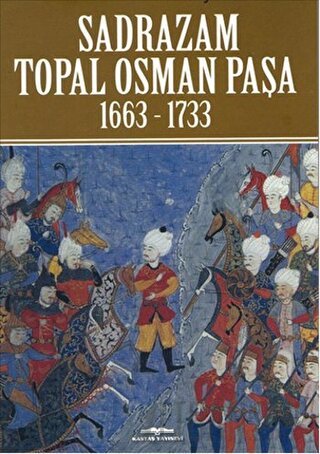 Sadrazam Topal Osman Paşa 1663-1733