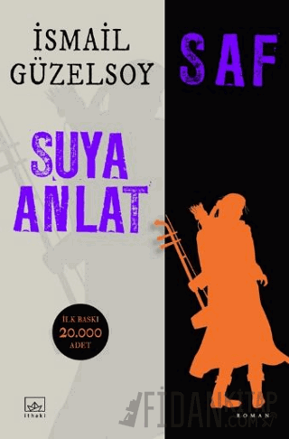 Saf - Suya Anlat İsmail Güzelsoy