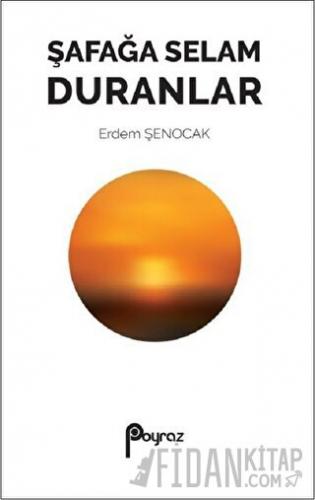 Şafağa Selam Duranlar