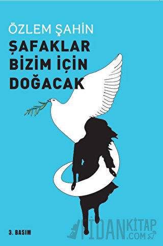 Şafaklar Bizim İçin Doğacak Özlem Şahin