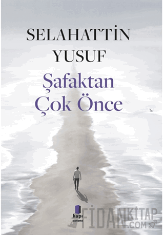 Şafaktan Çok Önce Selahattin Yusuf