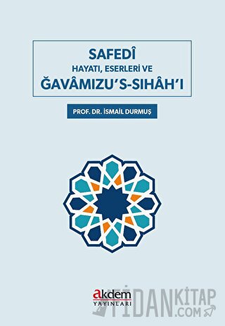 Safedi Hayatı, Eserleri ve Gavamızu's-Sıhah'ı