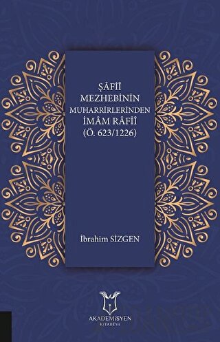 Şafii Mezhebinin Muharrirlerinden İmam Rafii (Ö.623/1226)