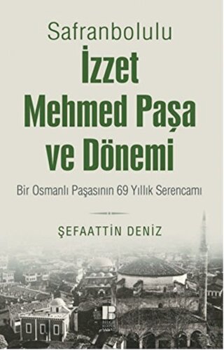 Safranbolulu İzzet Mehmed Paşa ve Dönemi