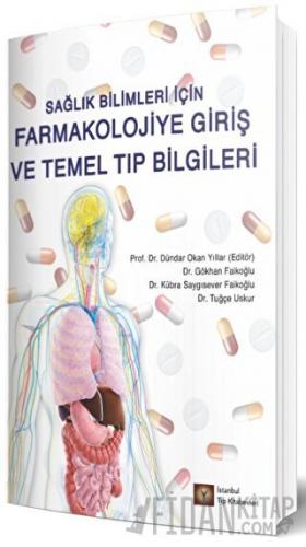 Sağlık Bilimleri İçin Farmakolojiye Giriş ve Temel Tıp Bilgileri