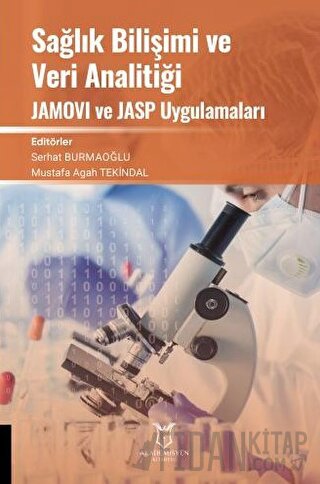Sağlık Bilişimi ve Veri Analitiği JAMOVI ve JASP Uygulamaları
