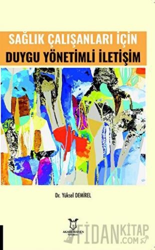 Sağlık Çalışanları İçin Duygu Yönetimli İletişim