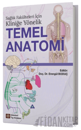 Sağlık Fakülteleri İçin Kliniğe Yönelik Temel Anatomi