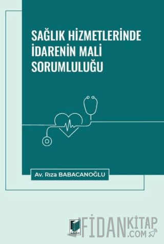 Sağlık Hizmetlerinde İdarenin Mali Sorumluluğu