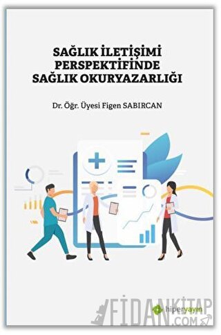 Sağlık İletişimi Perspektifinde Sağlık Okuryazarlığı