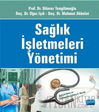 Sağlık İşletmeleri Yönetimi Dilaver Tengilimoğlu