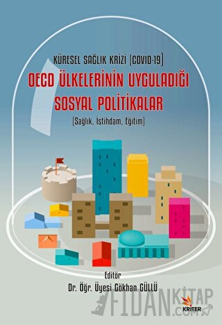 Sağlık, İstihdam, Eğitim - Küresel Sağlık Krizi (COVID-19) OECD Ülkelerinin Uyguladığı Sosyal Politikalar