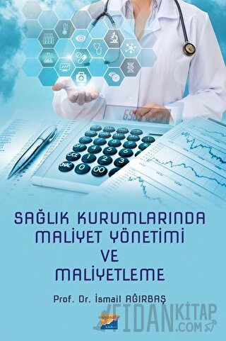 Sağlık Kurumlarında Maliyet Yönetimi ve Maliyetleme