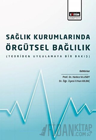 Sağlık Kurumlarında Örgütsel Bağlılık