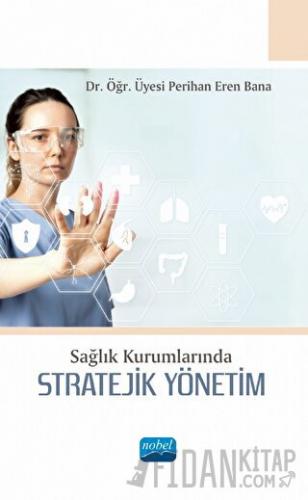 Sağlık Kurumlarında Stratejik Yönetim