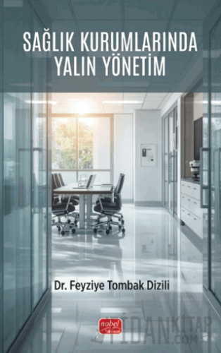 Sağlık Kurumlarında Yalın Yönetim Feyziye Tombak Dizili