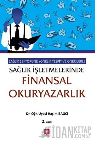 Sağlık Sektörüne Yönelik Tespit ve Önerilerle Sağlık İşletmelerinde Finansal Okuryazarlık