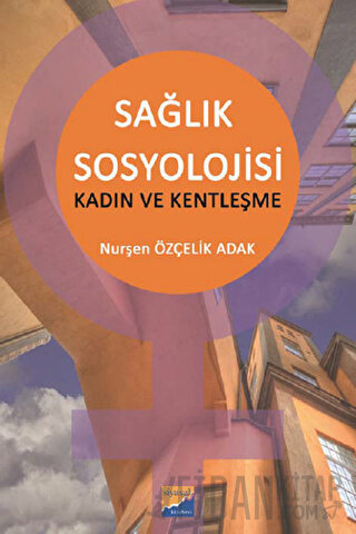 Sağlık Sosyolojisi - Kadın ve Kentleşme